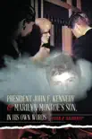 President John F. Kennedy & Marilyn Monroe’s Son, in his own words sinopsis y comentarios