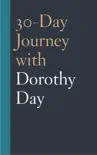30-Day Journey with Dorothy Day synopsis, comments