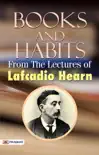 Books and Habits, from the Lectures of Lafcadio Hearn synopsis, comments