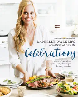 danielle walker's against all grain celebrations book cover image