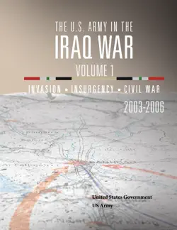 the u.s. army in the iraq war volume 1- invasion insurgency civil war 2003 – 2006 book cover image