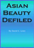 Asian Beauty Defiled synopsis, comments
