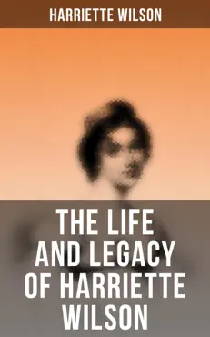 the life and legacy of harriette wilson book cover image