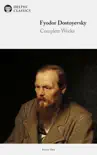 Delphi Complete Works of Fyodor Dostoyevsky synopsis, comments
