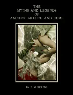 the myths and legends of ancient greece and rome (illustrated) book cover image