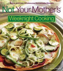not your mother's weeknight cooking book cover image