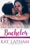 One Night with Her Bachelor sinopsis y comentarios