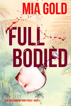 full bodied (ein cozy-krimi mit ruby steele – buch 3) book cover image