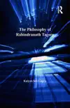 The Philosophy of Rabindranath Tagore synopsis, comments
