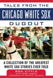 Tales from the Chicago White Sox Dugout sinopsis y comentarios