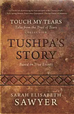 tushpa's story (touch my tears: tales from the trail of tears collection) book cover image