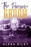 The Possessive Groom synopsis, comments