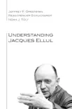 Understanding Jacques Ellul synopsis, comments