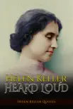 Helen Keller Heard Loud: Helen Keller Quotes sinopsis y comentarios