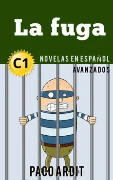 la fuga - novelas en español nivel avanzado (c1) book cover image