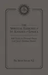 The Spiritual Exercises of St. Ignatius of Loyola sinopsis y comentarios