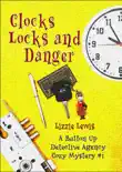Clocks Locks and Danger: A Button Up Detective Agency Cozy Mystery #1