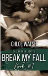 Break My Fall book summary, reviews and download