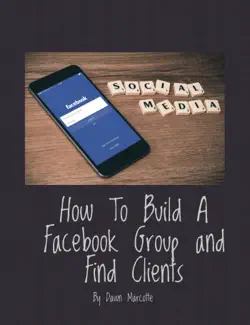 how to build a facebook group and find clients book cover image