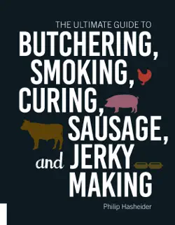 the ultimate guide to butchering, smoking, curing, sausage, and jerky making book cover image