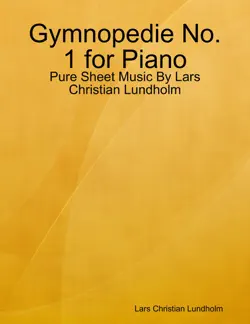 gymnopedie no. 1 for piano - pure sheet music by lars christian lundholm book cover image