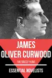 Essential Novelists - James Oliver Curwood synopsis, comments