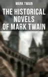 The Historical Novels of Mark Twain synopsis, comments