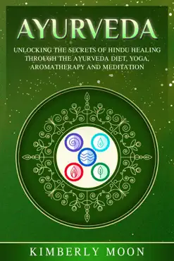 ayurveda: unlocking the secrets of hindu healing through the ayurveda diet, yoga, aromatherapy, and meditation imagen de la portada del libro