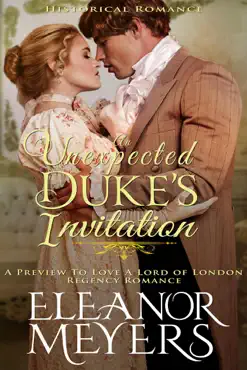 historical romance: an unexpected duke’s invitation a preview to love a lord of london regency romance book cover image