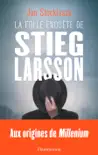 La folle enquête de Stieg Larsson sinopsis y comentarios