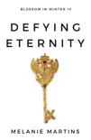 Defying Eternity book summary, reviews and download