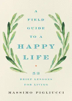 a field guide to a happy life book cover image