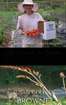little farm in the garden: a practical mini-guide to raising selected fruits and vegetables homestead-style book cover image