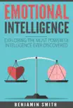 Emotional Intelligence: Exploring the Most Powerful Intelligence Ever Discovered book summary, reviews and download