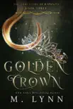 Golden Crown: A Young Adult Fantasy Romance book summary, reviews and download