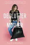 Declutter Like a Mother synopsis, comments