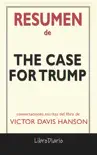 The Case for Trump: de Victor Davis Hanson: Conversaciones Escritas del Libro sinopsis y comentarios
