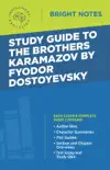 Study Guide to The Brothers Karamazov by Fyodor Dostoyevsky synopsis, comments