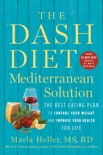 The DASH Diet Mediterranean Solution book summary, reviews and download