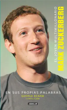 el joven multimillonario mark zuckerberg en sus propias palabras book cover image