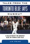 Tales from the Toronto Blue Jays Dugout synopsis, comments