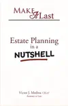 Make It Last - Estate Planning in a Nutshell synopsis, comments