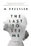 The Last to See Me synopsis, comments