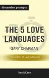 The 5 Love Languages: The Secret to Love that Lasts by Gary Chapman (Discussion Prompts) sinopsis y comentarios