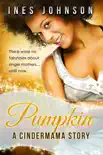 Pumpkin: A Cindermama Story sinopsis y comentarios
