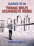 Thomas Wolfe - Gesammelte Werke synopsis, comments