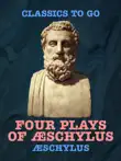 Four Plays of Æschylus sinopsis y comentarios