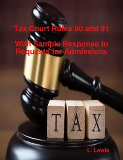 tax court rules 90 and 91 - with sample response to requests for admissions book cover image