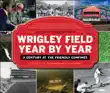 Wrigley Field Year by Year synopsis, comments
