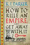 How to Rule an Empire and Get Away with It synopsis, comments